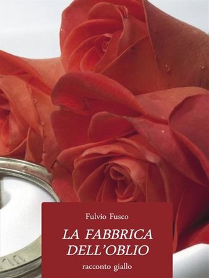 cover image of La Fabbrica Dell'oblio